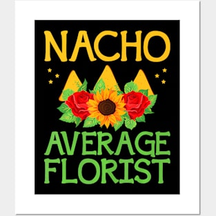 Nacho Average Florist Arrangement Cinco De Mayo Posters and Art